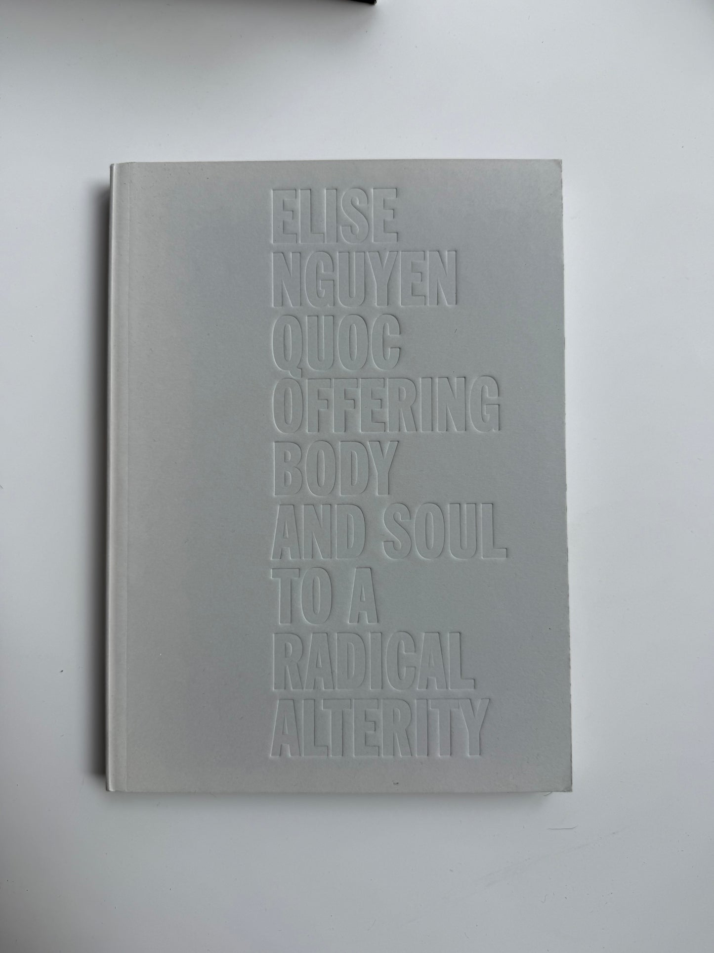 Offering Body and Soul to A Radical Alterity, Elise Nguyen Quoc
